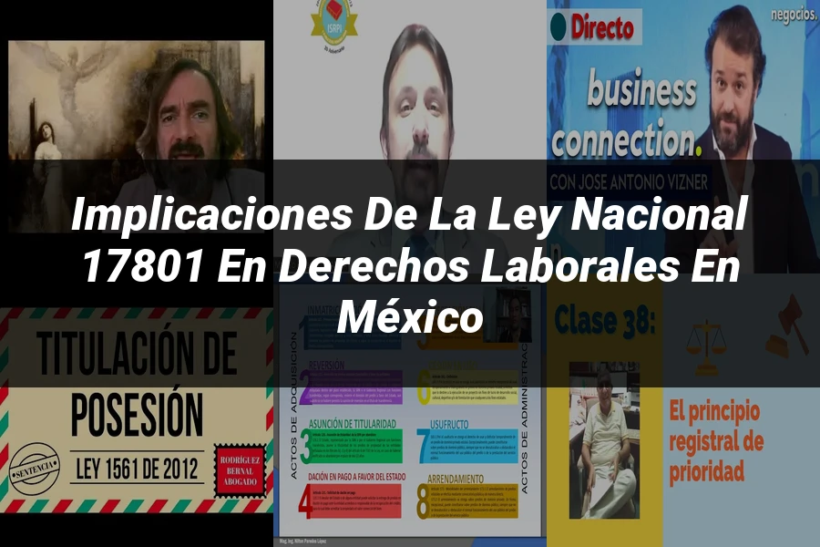"Implicaciones de la ley nacional 17801 en derechos laborales en México"