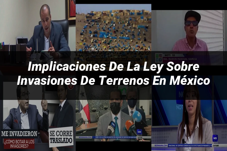 "Implicaciones de la ley sobre invasiones de terrenos en México"