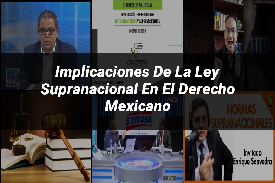 "Implicaciones de la ley supranacional en el derecho mexicano"