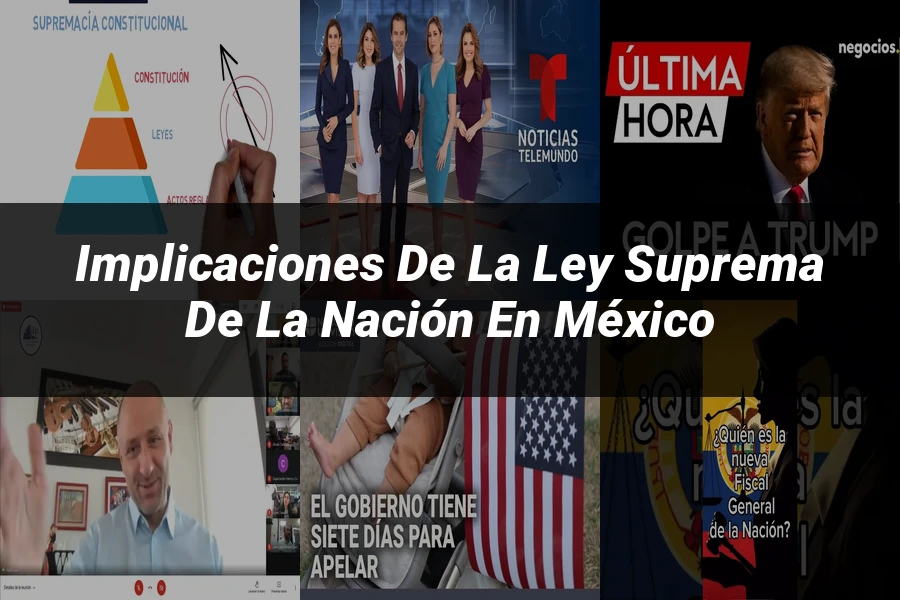"Implicaciones de la ley suprema de la nación en México"