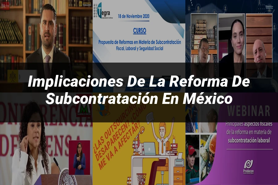 "Implicaciones de la reforma de subcontratación en México"