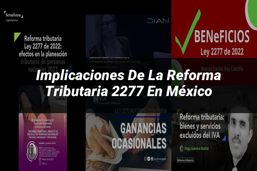 "Implicaciones de la reforma tributaria 2277 en México"