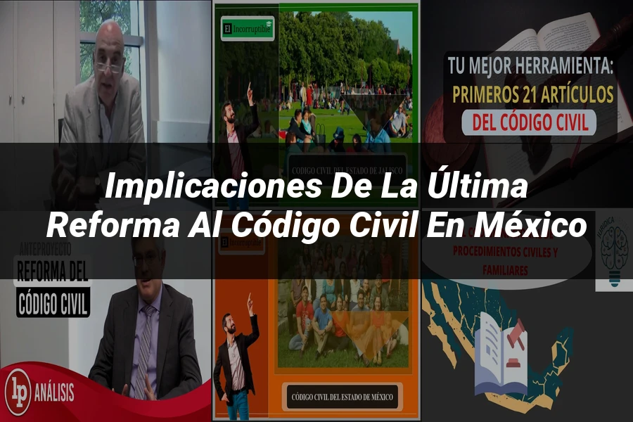 "Implicaciones de la Última Reforma al Código Civil en México"