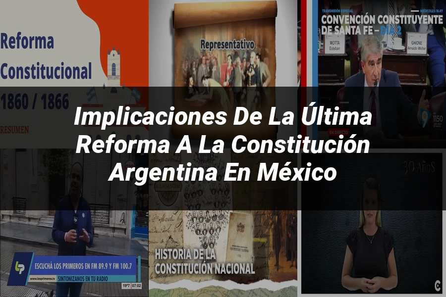 "Implicaciones de la última reforma a la constitución argentina en México"