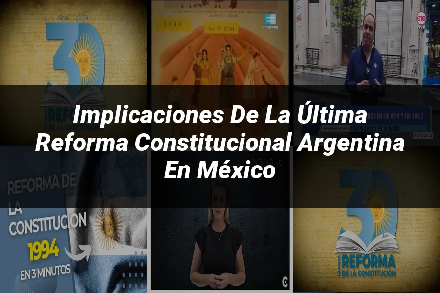 "Implicaciones de la última reforma constitucional argentina en México"