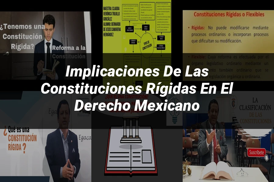 "Implicaciones de las constituciones rígidas en el derecho mexicano"