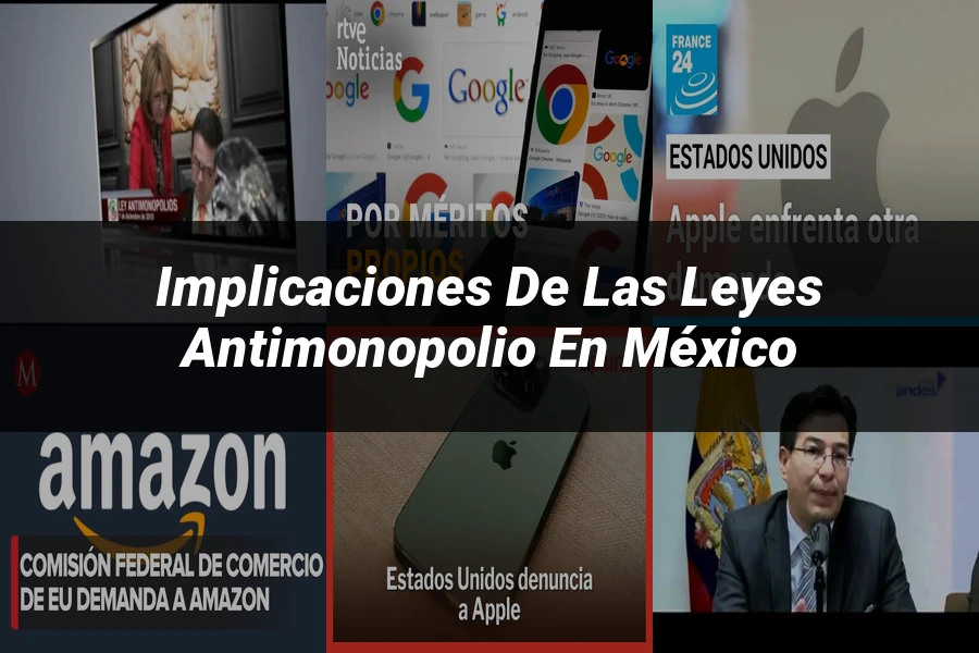 "Implicaciones de las leyes antimonopolio en México"