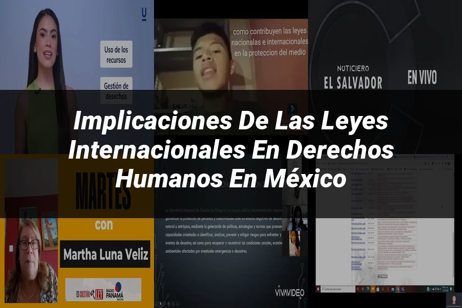 "Implicaciones de las leyes internacionales en derechos humanos en México"