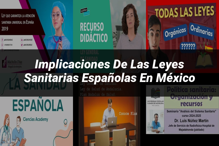 "Implicaciones de las leyes sanitarias españolas en México"