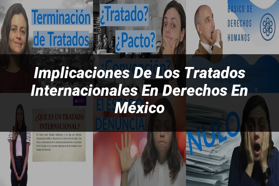 "Implicaciones de los Tratados Internacionales en Derechos en México"
