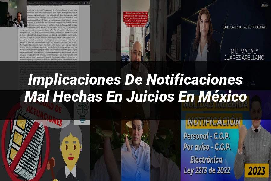 "Implicaciones de notificaciones mal hechas en juicios en México"