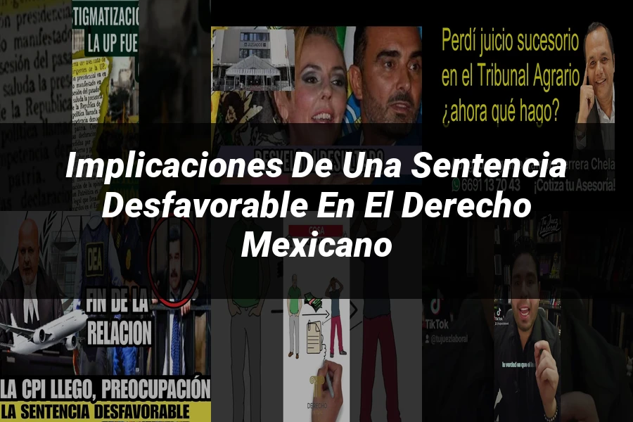 "Implicaciones de una Sentencia Desfavorable en el Derecho Mexicano"
