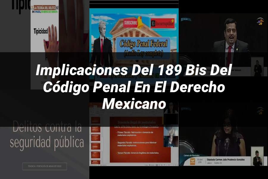 "Implicaciones del 189 bis del Código Penal en el Derecho Mexicano"