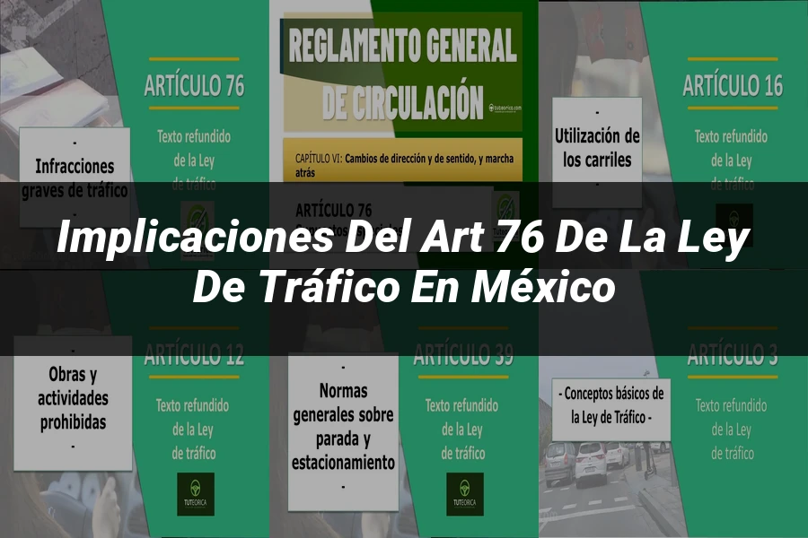 "Implicaciones del Art 76 de la Ley de Tráfico en México"