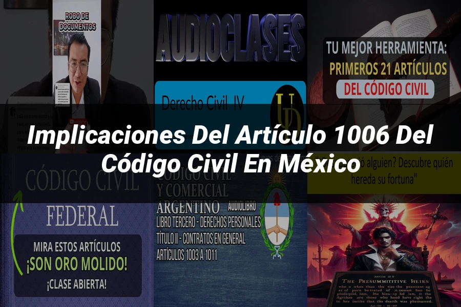 "Implicaciones del Artículo 1006 del Código Civil en México"