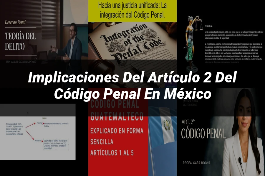 "Implicaciones del Artículo 2 del Código Penal en México"