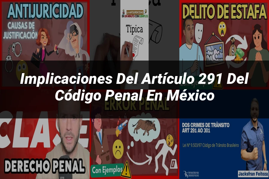"Implicaciones del Artículo 291 del Código Penal en México"