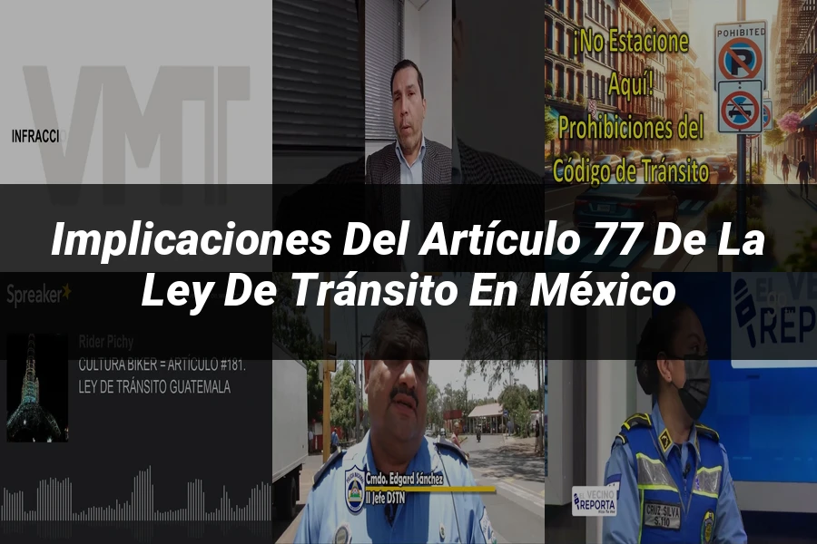 "Implicaciones del Artículo 77 de la Ley de Tránsito en México"