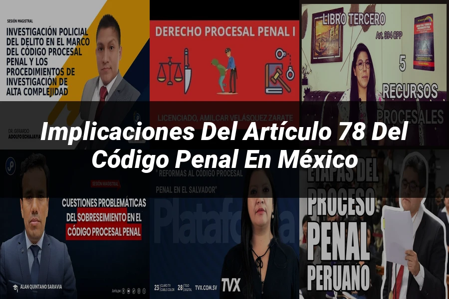 "Implicaciones del Artículo 78 del Código Penal en México"