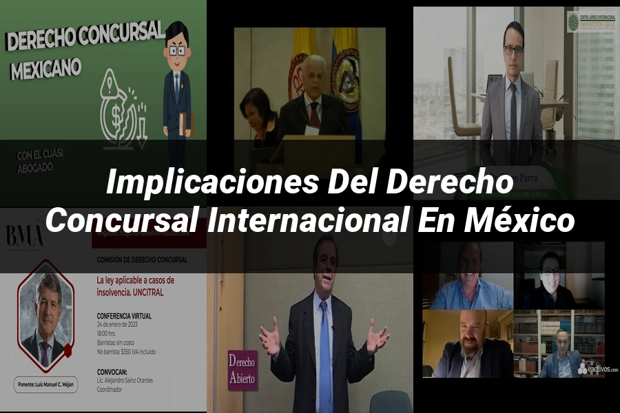 "Implicaciones del Derecho Concursal Internacional en México"
