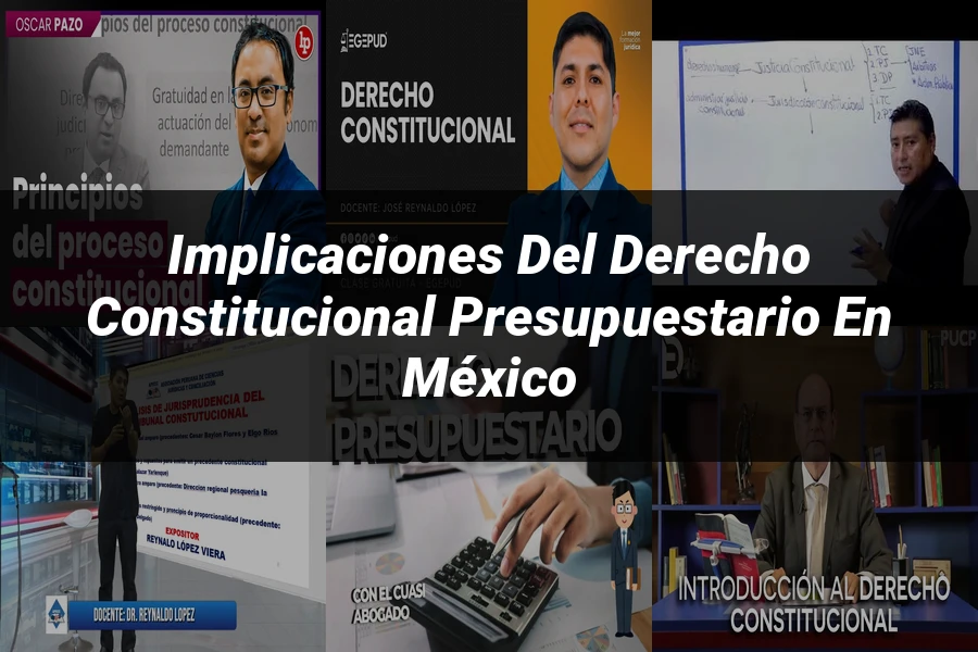 "Implicaciones del Derecho Constitucional Presupuestario en México"