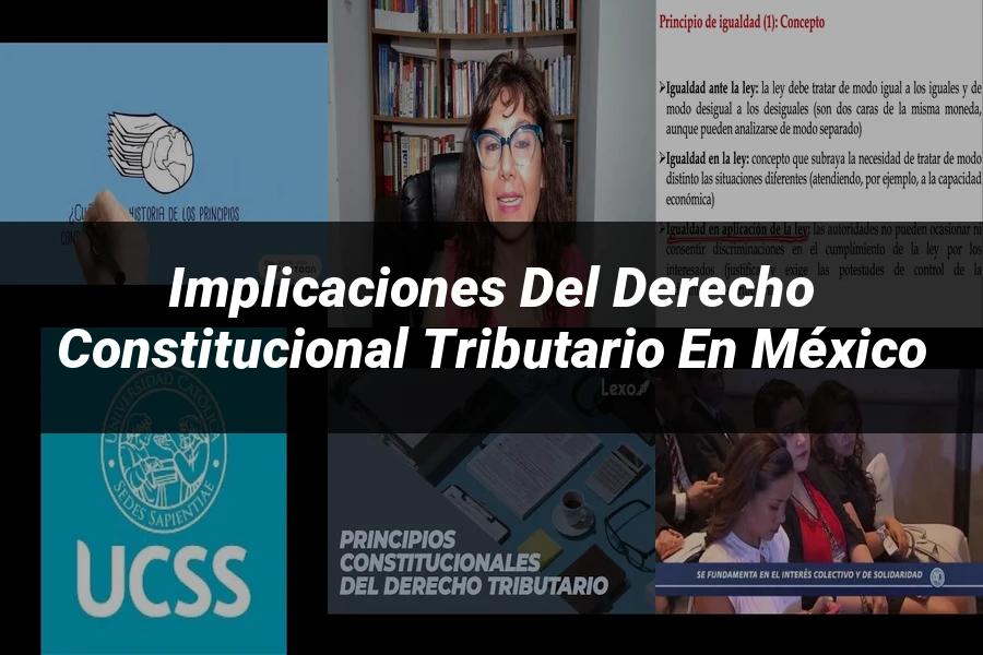"Implicaciones del Derecho Constitucional Tributario en México"