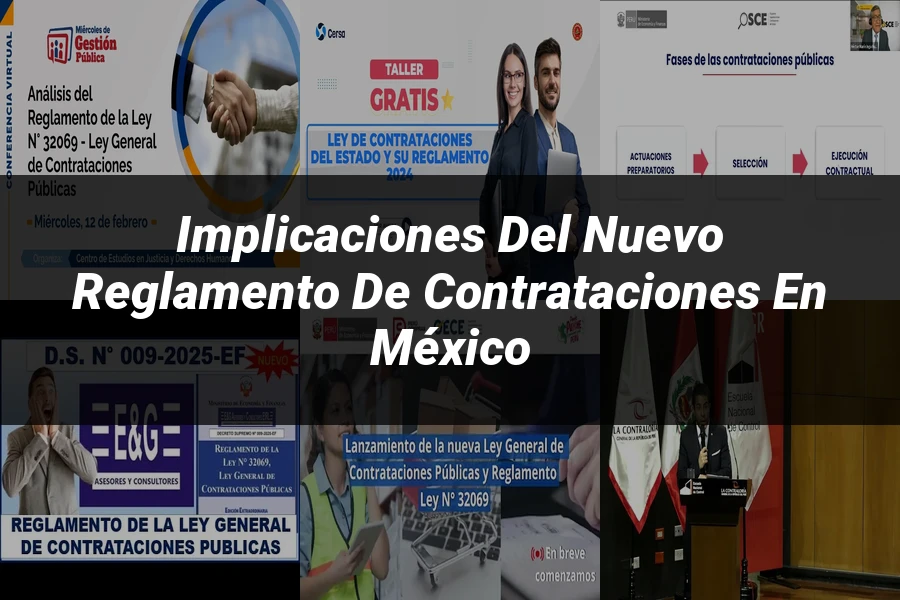"Implicaciones del Nuevo Reglamento de Contrataciones en México"