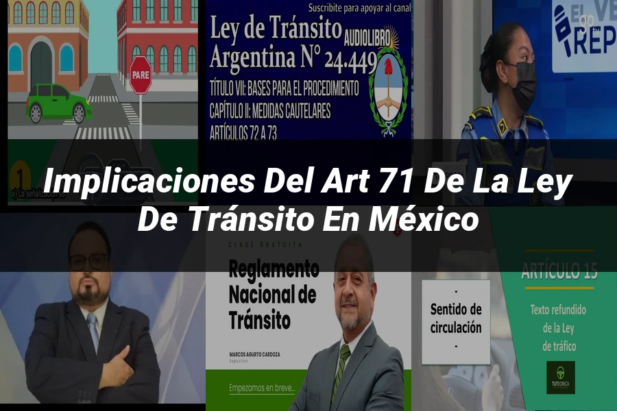"Implicaciones del art 71 de la ley de tránsito en México"