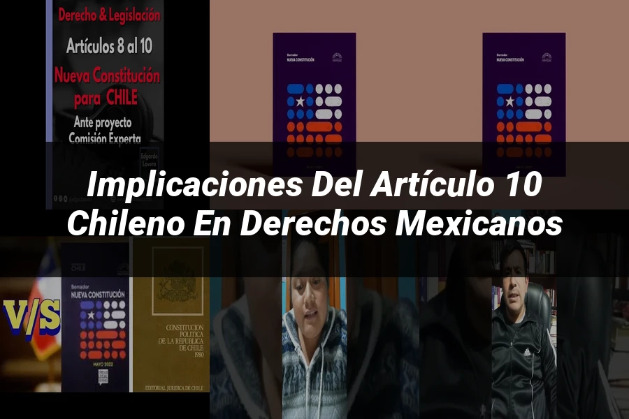 "Implicaciones del artículo 10 chileno en derechos mexicanos"
