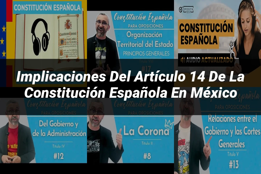 "Implicaciones del artículo 14 de la Constitución Española en México"