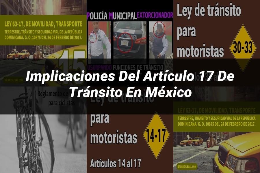 "Implicaciones del artículo 17 de tránsito en México"