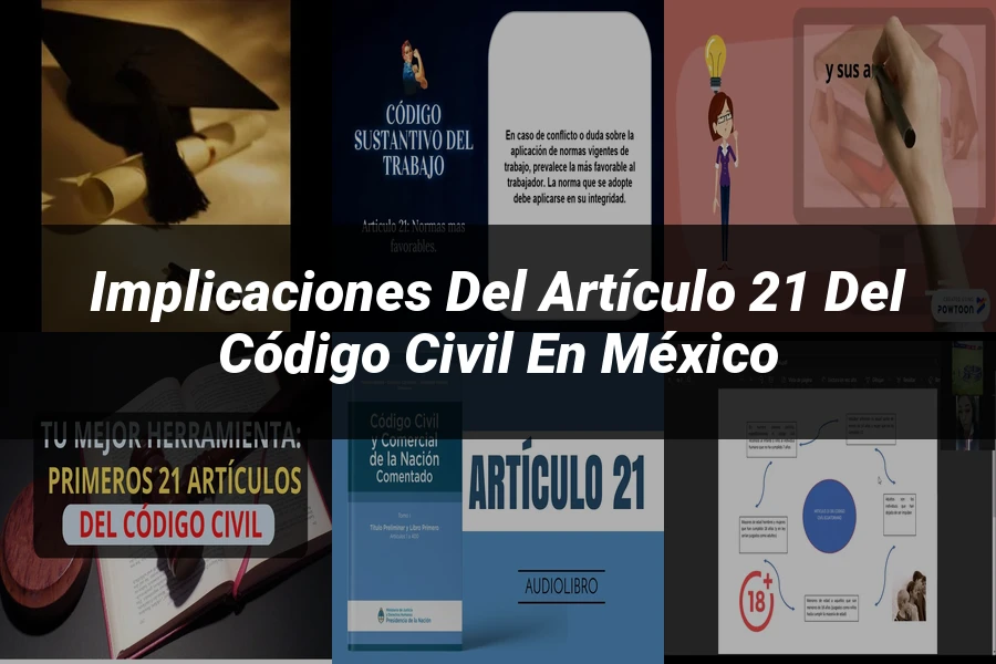 "Implicaciones del artículo 21 del Código Civil en México"