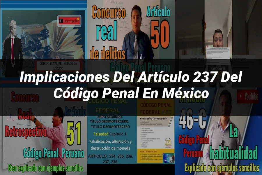 "Implicaciones del artículo 237 del código penal en México"