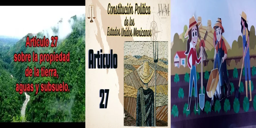 "Implicaciones del artículo 27 en la propiedad en México"