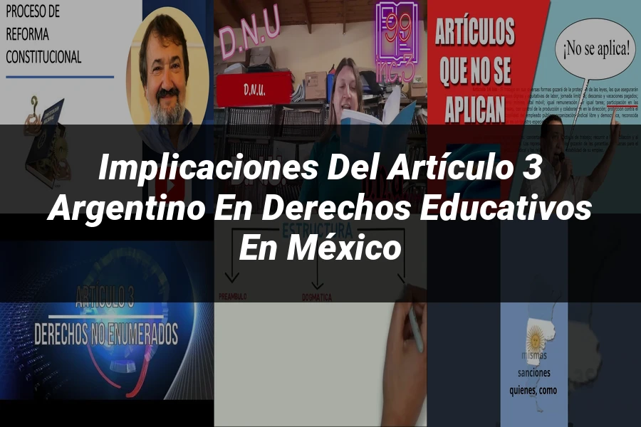"Implicaciones del artículo 3 argentino en derechos educativos en México"