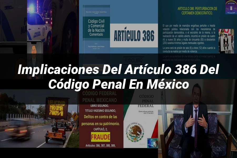 "Implicaciones del artículo 386 del código penal en México"