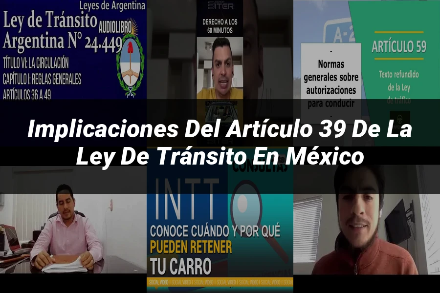 "Implicaciones del artículo 39 de la ley de tránsito en México"