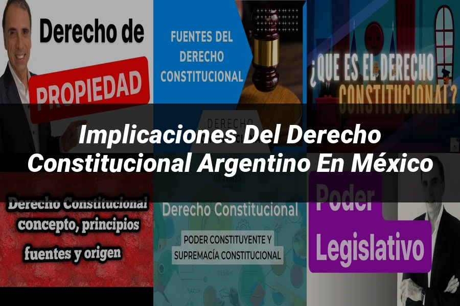 "Implicaciones del derecho constitucional argentino en México"
