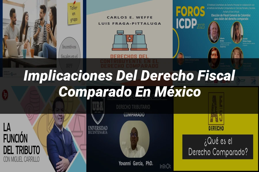 "Implicaciones del derecho fiscal comparado en México"
