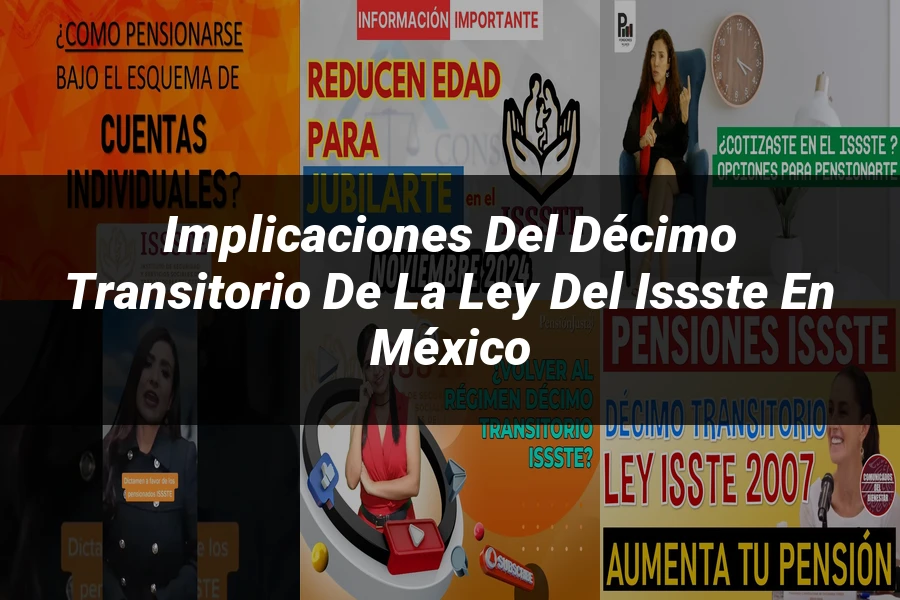 "Implicaciones del décimo transitorio de la ley del ISSSTE en México"