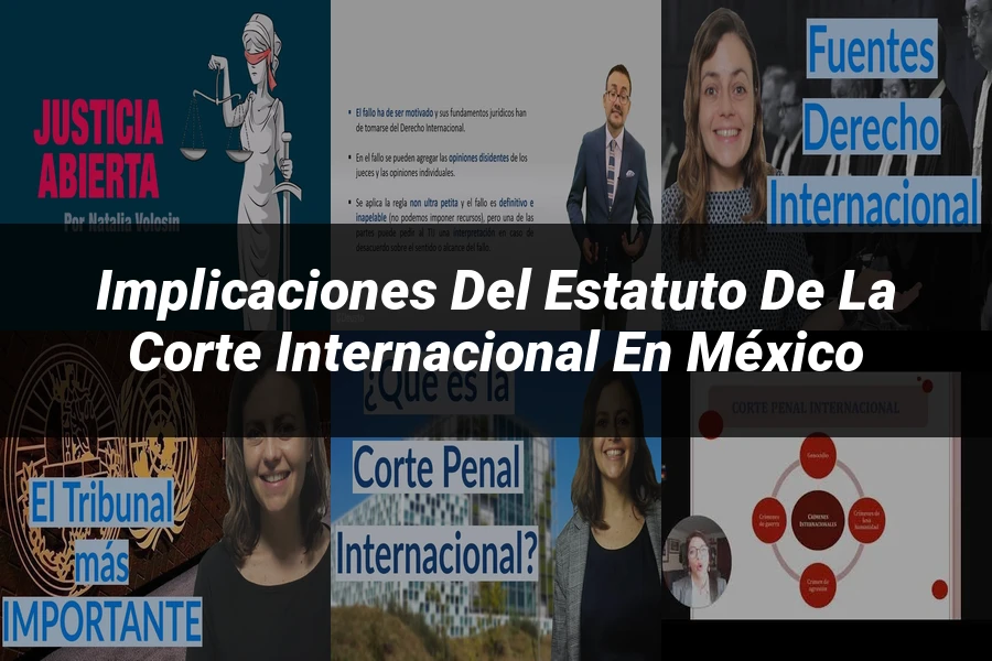 "Implicaciones del estatuto de la corte internacional en México"