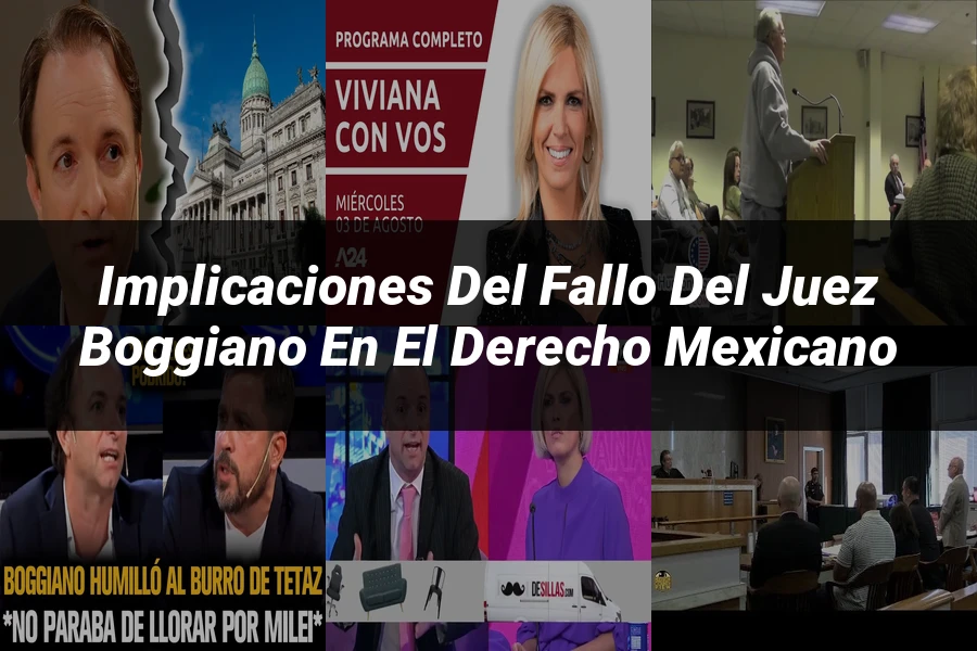 "Implicaciones del fallo del juez Boggiano en el derecho mexicano"