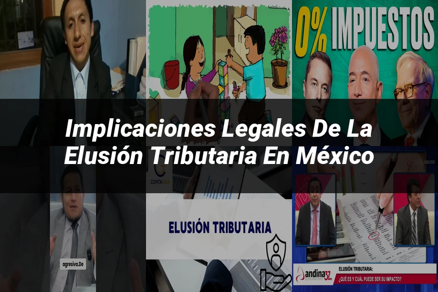"Implicaciones legales de la elusión tributaria en México"