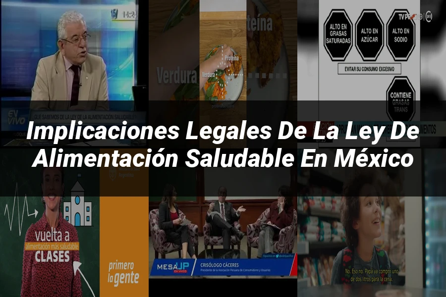 "Implicaciones legales de la ley de alimentación saludable en México"