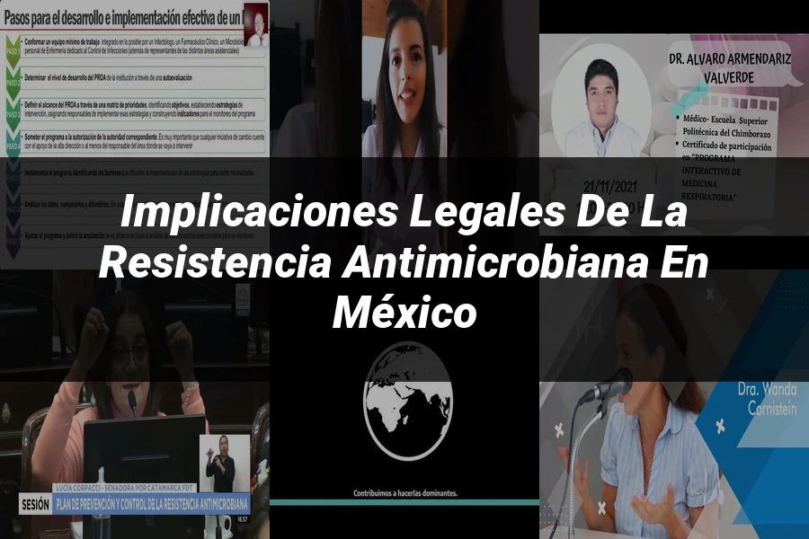 "Implicaciones legales de la resistencia antimicrobiana en México"