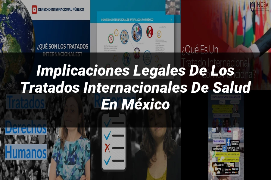 "Implicaciones legales de los tratados internacionales de salud en México"