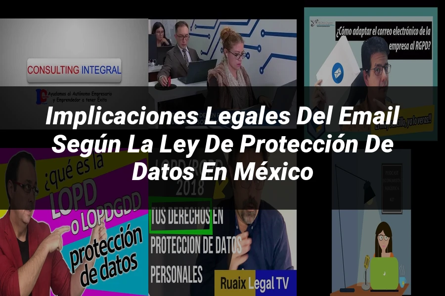 "Implicaciones legales del email según la ley de protección de datos en México"