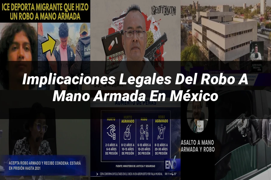 "Implicaciones legales del robo a mano armada en México"