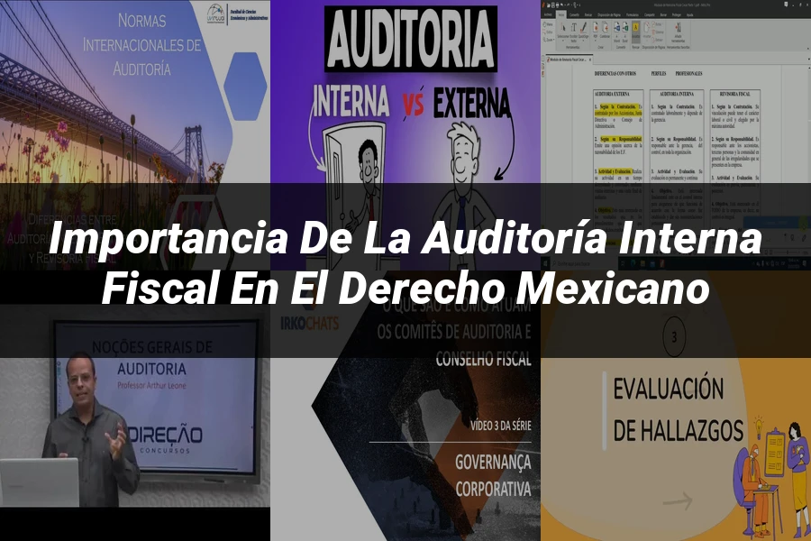 "Importancia de la Auditoría Interna Fiscal en el Derecho Mexicano"