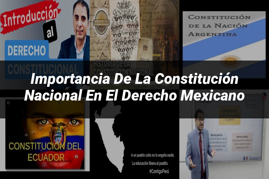 "Importancia de la Constitución Nacional en el Derecho Mexicano"
